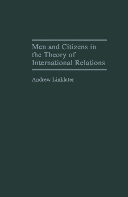 Andrew Linklater - Men and Citizens in the Theory of International Relations, E-bok