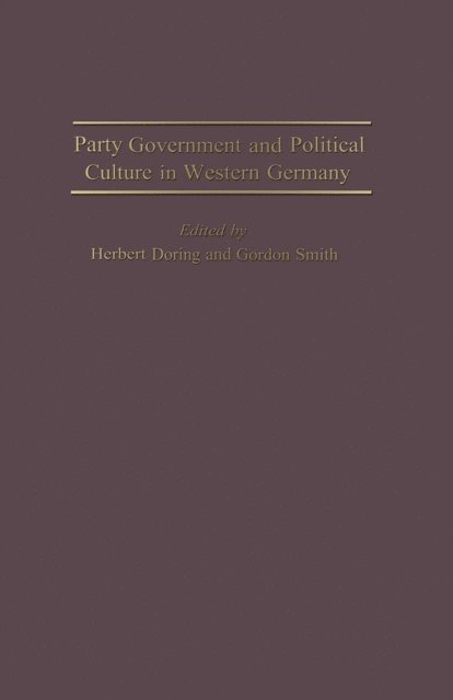 G. Smith, H. Doring - Party Government and Political Culture in Western Germany, E-bok
