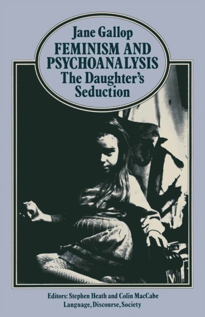 Jane Gallop - Feminism and Psychoanalysis, E-bok