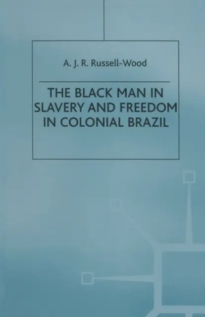A J R Russell-Wood - Black Man in Slavery and Freedom in Colonial Brazil, E-bok. Tillgänglighet: Lägg i varukorg