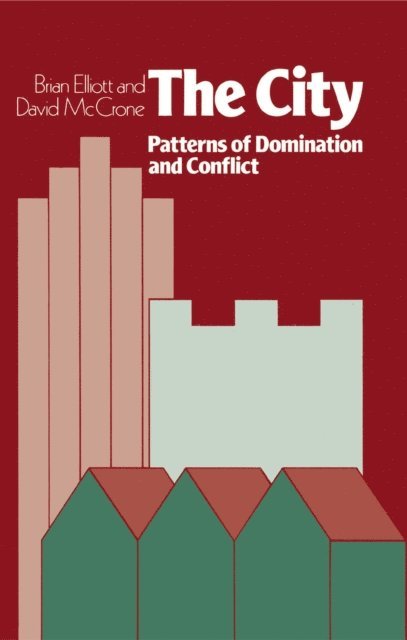 Brian Elliott, David McCrone - Property and Power in a City, E-bok