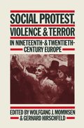 Social Protest, Violence & Terror in Nineteenth- & Twentieth-Century Europe