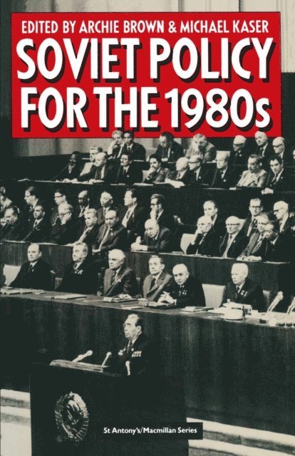 Michael Kaser, Archie Brown - Soviet Policy for the 1980s, E-bok