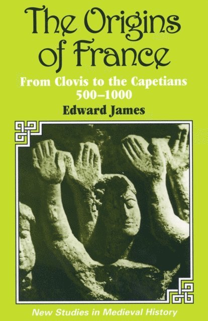 Edward James - Origins of France, E-bok