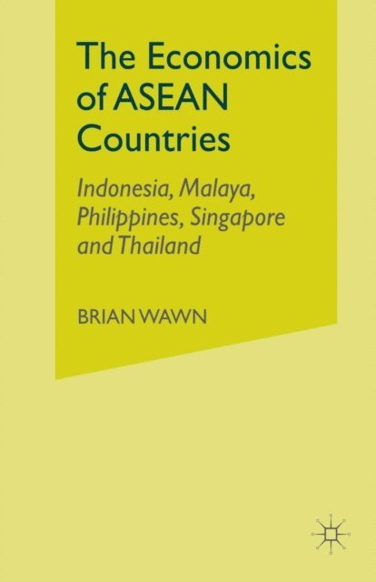Brian Wawn - Economies of the ASEAN Countries, E-bok