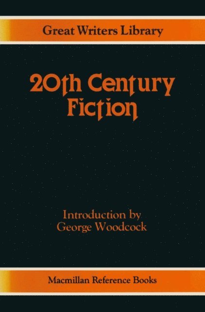 George Woodcock - Twentieth Century Fiction, E-bok