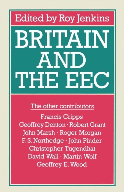Roy Jenkins - Britain and the European Economic Community, E-bok
