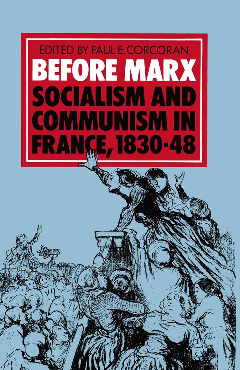 Paul E Corcoran - Before Marx: Socialism and Communism in France, 1830–48, Häftad