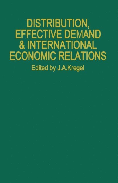 J. A. Kregel - Distribution, Effective Demand and International Economic Relations, E-bok