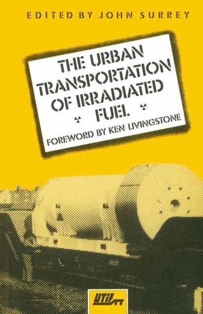 John Surrey - Urban Transportation of Irradiated Fuel, E-bok