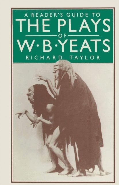 Richard H Taylor - Reader's Guide to the Plays of W. B. Yeats, E-bok