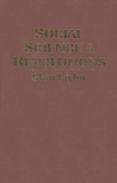 S. Taylor - Social Science and Revolutions, E-bok