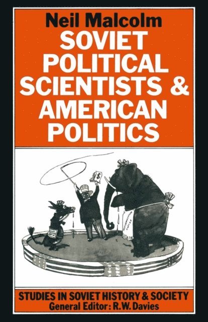 Neil Malcolm - Soviet Political Scientists and American Politics, E-bok