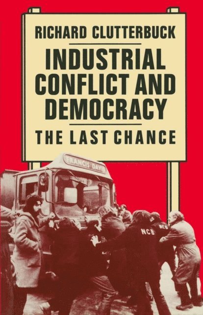 Richard Clutterbuck - Industrial Conflict and Democracy, E-bok