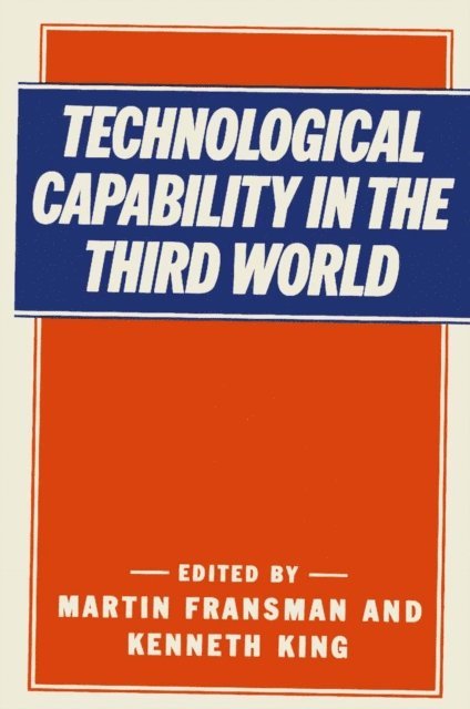 M. Fransman, K. King - Technological Capability in the Third World, E-bok