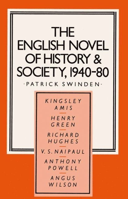 Patrick Swinden - English Novel of History and Society, 1940-80, E-bok