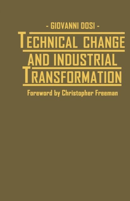 Giovanni Dosi - Technical Change and Industrial Transformation, E-bok