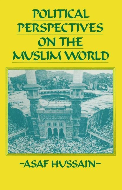 Asaf Hussain - Political Perspectives on the Muslim World, E-bok