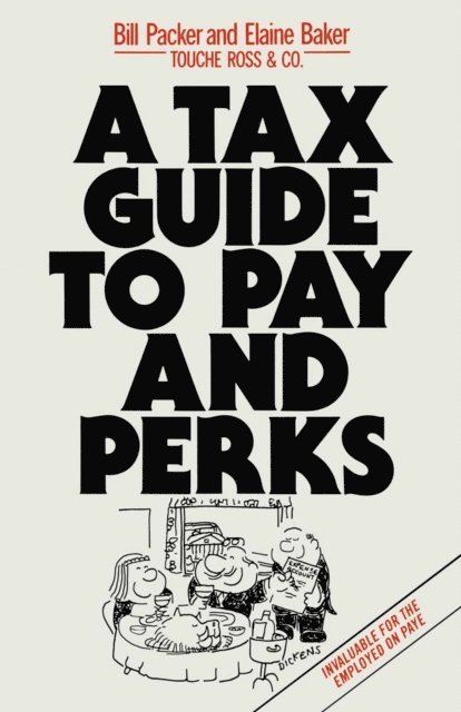 Elaine Baker, Bill Packer - Tax Guide to Pay and Perks, E-bok
