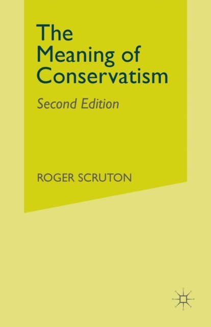 Roger Scruton - Meaning of Conservatism, E-bok