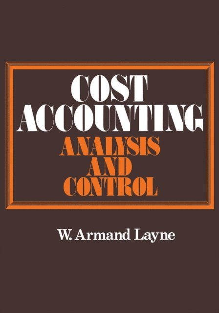 Colin Rickwood, W.Armand Layne - Cost Accounting, E-bok