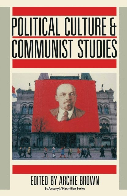 Archie Brown - Political Culture and Communist Studies, E-bok
