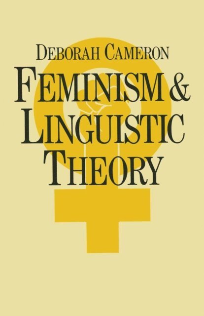 Deborah Cameron - Feminism And Linguistic Theory, E-bok