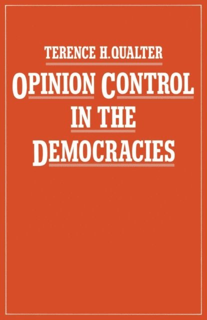 Terence H Qualter - Opinion Control in the Democracies, E-bok