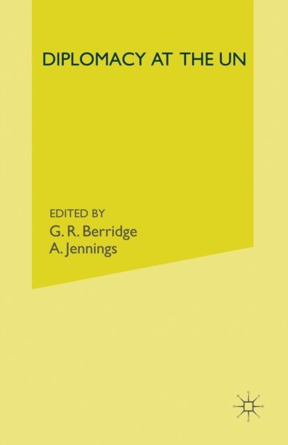 G. Berridge, A. Jennings - Diplomacy at the UN, E-bok