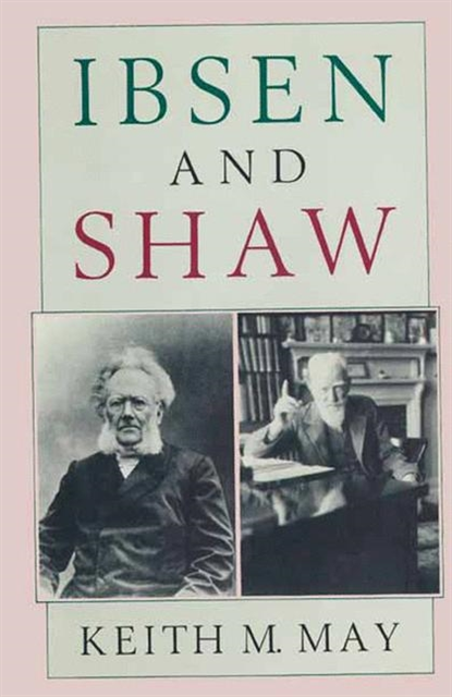 Keith M May - Ibsen and Shaw, E-bok