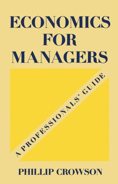 Phillip Crowson - Economics for Managers, E-bok