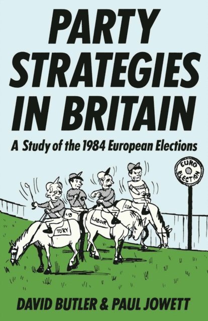 Paul Jowett, David Butler - Party Strategies in Britain, E-bok