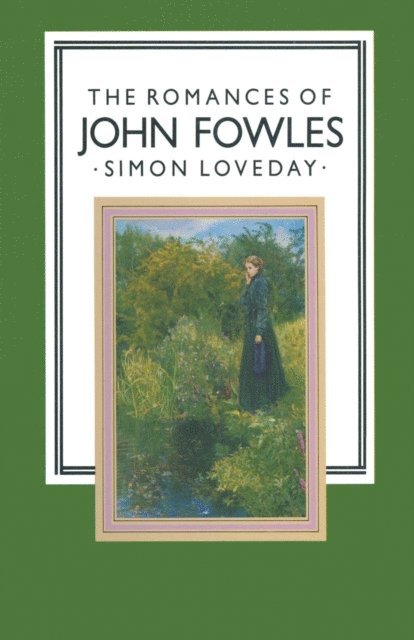 Simon Loveday - Romances of John Fowles, E-bok