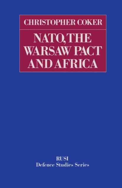 Christopher Coker - NATO, the Warsaw Pact and Africa, E-bok