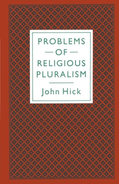 John Harwood Hick - Problems of Religious Pluralism, E-bok