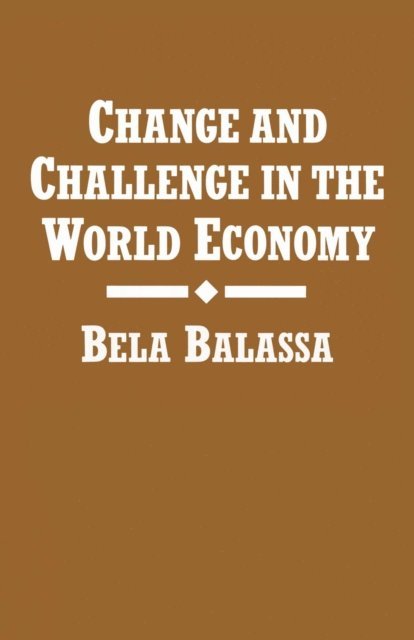 Bela Balassa - Change and Challenge in the World Economy, E-bok