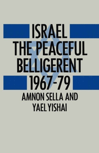 Amnon Sella, Yael Yishai - Israel The Peaceful Belligerent 1967-79, E-bok