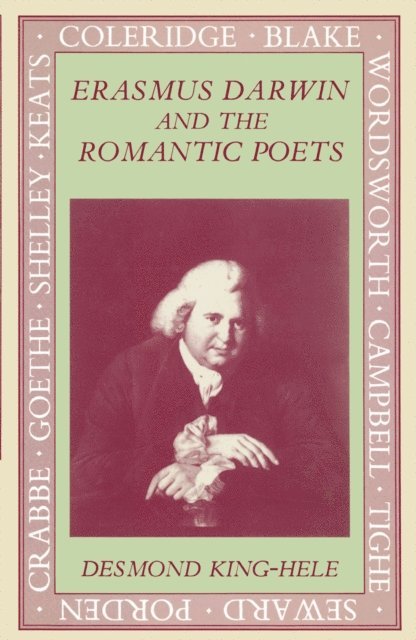 D. King-Hele - Erasmus Darwin and the Romantic Poets, E-bok