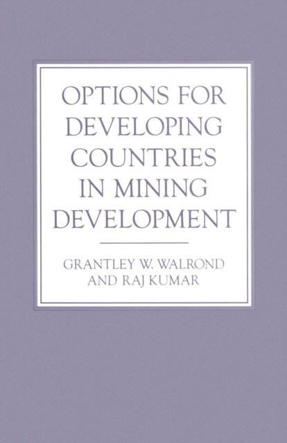 Grantley W Walrond, Raj Kumar - Options for Developing Countries in Mining Development, E-bok