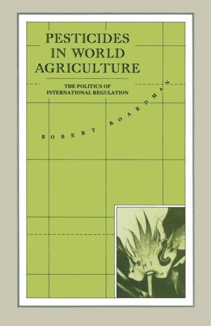 Robert Boardman - Pesticides in World Agriculture, E-bok