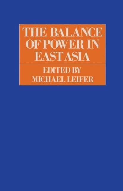 Michael Leifer - Balance of Power in East Asia, E-bok