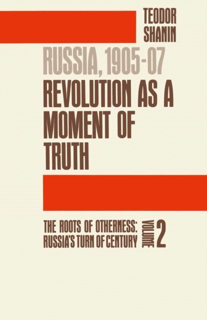 Teodor Shanin - Russia, 1905-07: The Roots of Otherness, E-bok