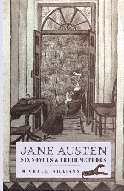 Michael Williams - Jane Austen: Six Novels and their Methods, E-bok