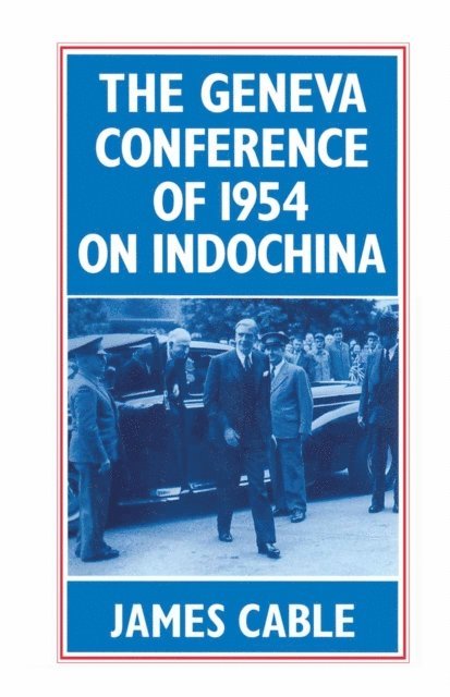 James Cable - Geneva Conference of 1954 on Indochina, E-bok
