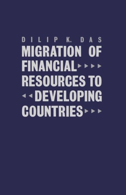 Dilip K. Das - Migration of Financial Resources to Developing Countries, E-bok