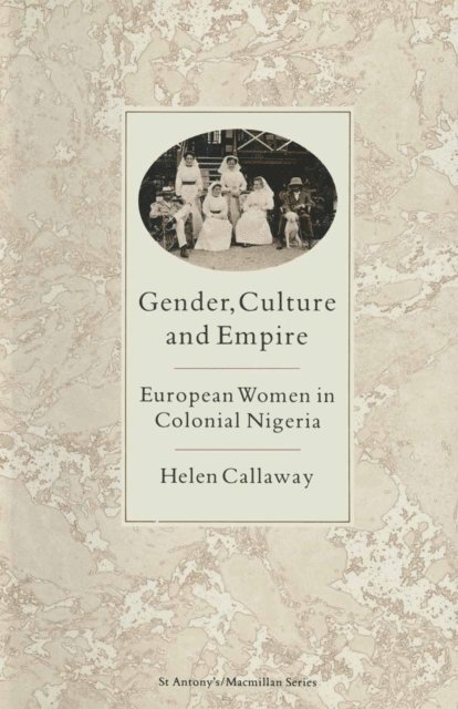Helen Callaway - Gender, Culture and Empire, E-bok