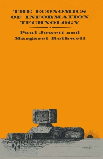Margaret Rothwell, Paul Jowett - Economics of Information Technology, E-bok