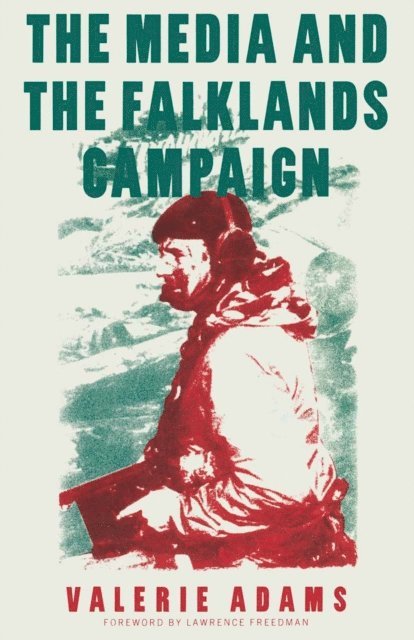 Valerie Adams - Media and the Falklands Campaign, E-bok