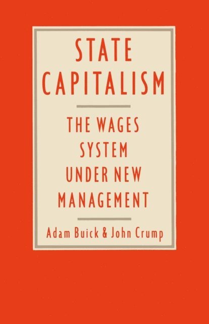 John Crump, Adam Buick - State Capitalism: The Wages System under New Management, E-bok