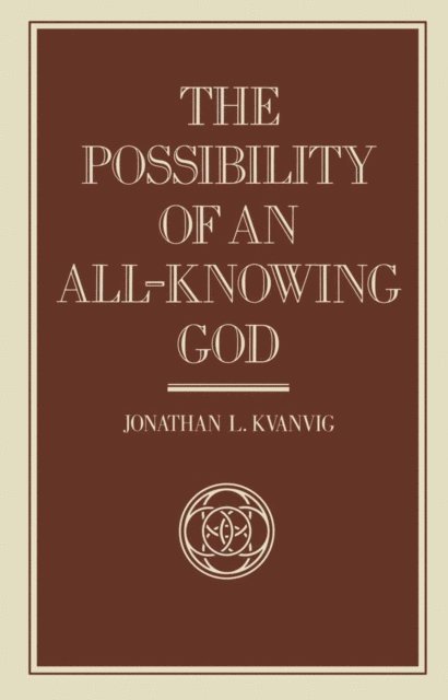 Jonathan L Kvanvig - Possiblity Of An All-Knowing God, E-bok